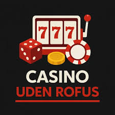 Casino Uden Casinoer Uden ROFUS - Find Din Perfekte Spiloplevelse Casino Uden Casinoer Uden ROFUS - Find Din Perfekte Spiloplevelse